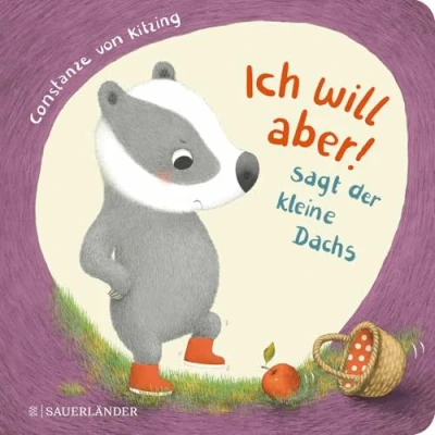 Abbildung von &quot;Ich will aber!&quot;, sagt der kleine Dachs (Trotz Buch): Geschichte über das Trotzigsein ab 2 Jahren