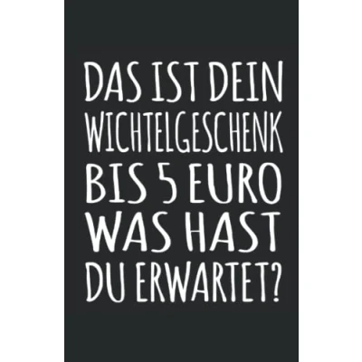 Abbildung von Das ist dein Wichtelgeschenk bis 5 Euro Was hast du erwartet?: Lustiges Notizbuch linierte Seiten, Notizbuch, Tagebuch