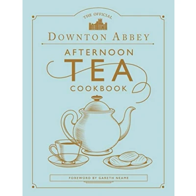 Abbildung von The Official Downton Abbey Afternoon Tea Cookbook: Foreword by Gareth Neame