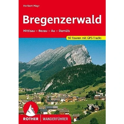 Abbildung von Bregenzerwald: Hittisau Bezau Au Damüls. 50 Touren mit GPS Tracks (Rother Wanderführer)