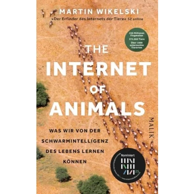 Abbildung von The Internet of Animals: Was wir von der Schwarmintelligenz des Lebens lernen können: Faszinierende Forschungsergebnisse: Einer führenden ... Tiere« (Süddeutsche Zeitung), berichtet