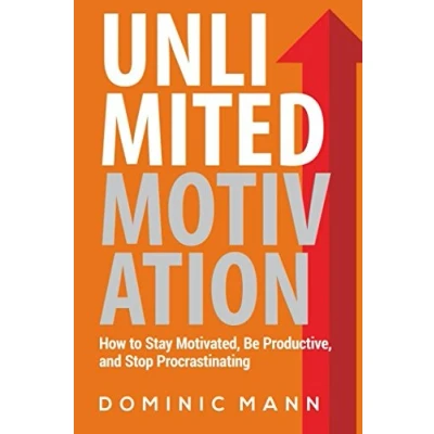 Abbildung von Unlimited Motivation: How to Stay Motivated, Be Productive, and Stop Procrastinating