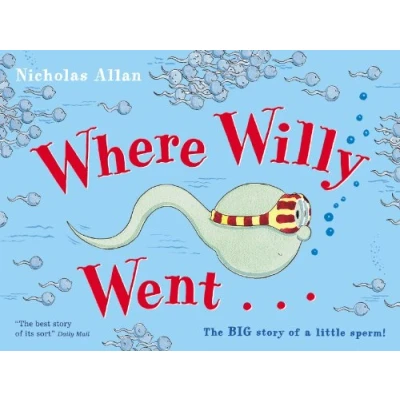 Abbildung von Where Willy Went: The BIG story of a little sperm!