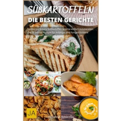 Abbildung von Süßkartoffeln die besten Rezepte: Entdecke vielfältigen Möglichkeiten der Süßkartoffel: von herzhaft bis süß
