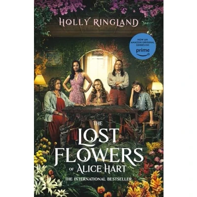 Abbildung von The Lost Flowers of Alice Hart: Now an Amazon series starring Sigourney Weaver