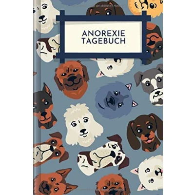 Abbildung von Anorexie Tagebuch: Als Selbsthilfe zum Ausfüllen &amp; Ankreuzen mit therapeutischen Ernährungstagebuch, 30 Tage Selbstliebe Challenge, Schlaftracker, ... täglicher Stimmung uvm. Motiv: Hunde