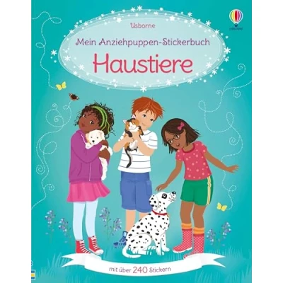 Abbildung von Mein Anziehpuppen Stickerbuch: Haustiere: Stickerheft mit über 240 Anzieh Stickern Stickervergnügen ab 5 Jahren