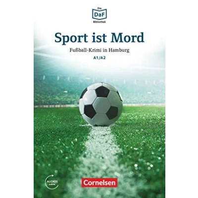 Abbildung von Die DaF Bibliothek A1/A2: Sport ist Mord Fußball Krimi in Hamburg Lektüre Mit Audios online