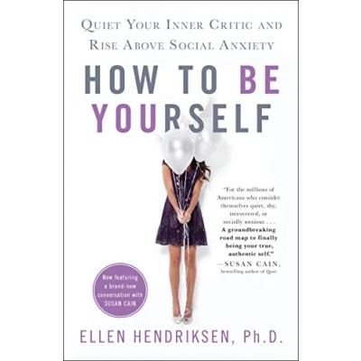 Abbildung von How to Be Yourself: Quiet Your Inner Critic and Rise Above Social Anxiety