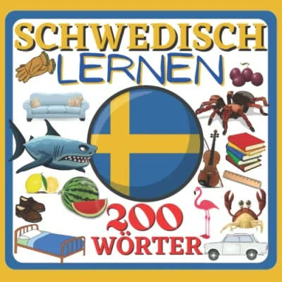 Abbildung von Schwedisch lernen 200 WÖRTER: für kinder, Kinderbuch, Farbbilderbuch, zweisprachiges, Aktivitätsbuch Deutsch Anfänger