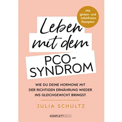 Abbildung von Leben mit dem PCO Syndrom: Wie du deine Hormone der richtigen Ernährung wieder ins Gleichgewicht bringst