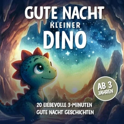 Abbildung von Gute Nacht kleiner Dino Ab 3 Jahren: Minuten Geschichten zum vorlesen &amp; träumen (Gute Vorlesegeschichten)