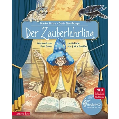 Abbildung von Der Zauberlehrling (Das musikalische Bilderbuch mit CD und zum Streamen): Das Konzert von Paul Dukas zur Ballade Johann Wolfgang Goethe: Die ... Goethe