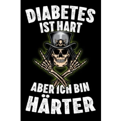 Abbildung von Diabetes ist hart aber ich bin härter: Tagebuch, Blutzucker Journal und Insulin Logbuch für Diabetiker zum Ausfüllen Eintragen 53 Wochen mit coolem Rocker Motiv