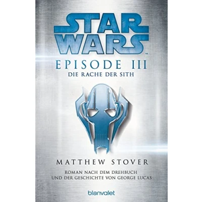 Abbildung von Star Wars™ Episode III Die Rache der Sith: Roman nach dem Drehbuch und Geschichte von George Lucas (Filmbücher, Band 3)