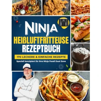 Abbildung von Ninja Heißluftfritteuse Rezeptbuch: 170 leckere &amp; einfache Rezepte speziell konzipiert für Ihre Foodi Dual Zone Das Kochbuch zwei Frittierfächer