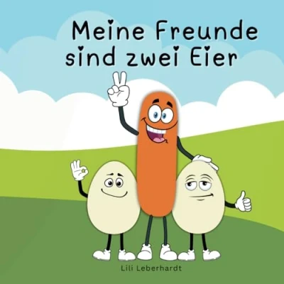 Abbildung von Meine Freunde sind zwei Eier Eindeutig zweideutig ein humorvolles Bilderbuch für Erwachsene