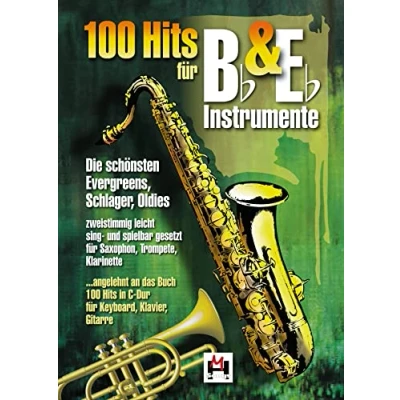 Abbildung von 100 Hits Für Bb &amp; Eb Instrumente (Songbook): Melodieinstrument(e): Die schönsten Evergreens, Schlager, Oldies zweistimmig leicht sing und ... angelehnt an das Buch ‚100 in C Dur’
