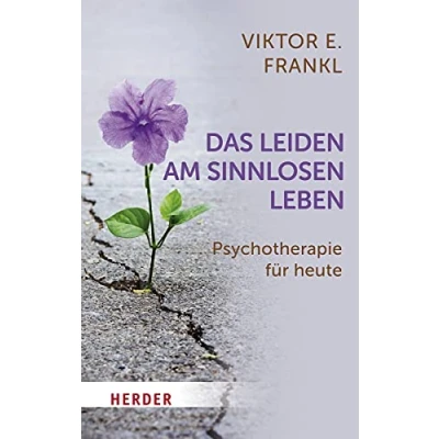 Abbildung von Das Leiden am sinnlosen Leben: Psychotherapie für heute (HERDER spektrum)