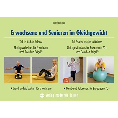 Abbildung von Erwachsene und Senioren im Gleichgewicht: Teil 1: Bleib in Balance: Gleichgewichtskurs für nach Dorothea Beigel (R) Grund Aufbaukurs ... 70+