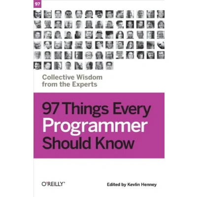 Abbildung von 97 Things Every Programmer Should Know: Collective Wisdom from the Experts