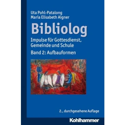 Abbildung von Bibliolog: Impulse für Gottesdienst, Gemeinde und Schule. Band 2: Aufbauformen (Bibliolog, 2, 2)