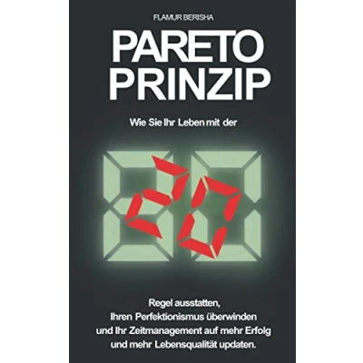 Abbildung von Pareto Prinzip: Wie Sie Ihr Leben mit der 80/20 Regel ausstatten, Ihren Perfektionismus überwinden und Zeitmanagement auf mehr Erfolg Lebensqualität updaten