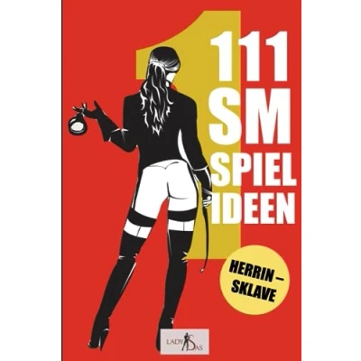 Abbildung von 111 SM Spielideen: Herrin Sklave. Frische Inspirationen und Ideen für Deine nächste BDSM Session.