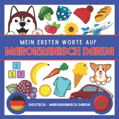 Abbildung von Meine Eersten Worte Auf darija aus Marokko: Marokko lernen für Anfänger (Kinder und Erwachsene), Zweisprachiges Buch (Deutsch darija), marokkanisch kinder