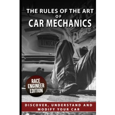 Abbildung von THE RULES OF ART Car MECHANICS: Understanding And Modifying Your How It Works Optimization Technology Explained