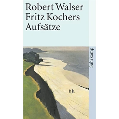 Abbildung von Sämtliche Werke in zwanzig Bänden: Erster Band: Fritz Kochers Aufsätze (suhrkamp taschenbuch)