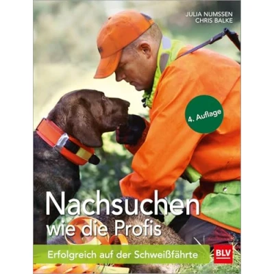 Abbildung von Nachsuchen wie die Profis: Erfolgreich auf der Schweißfährte (BLV Jagdhunde)