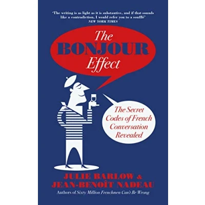 Abbildung von The Bonjour Effect: Secret Codes of French Conversation Revealed