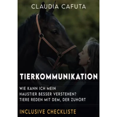 Abbildung von Tierkommunikation Wie kann ich mein Haustier besser verstehen?: Tiere reden mit dem, der zuhört.