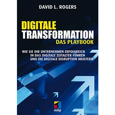Abbildung von digitale Transformation. das Playbook: Wie Sie Ihr Unternehmen erfolgreich in Zeitalter führen und die Disruption meistern (mitp Business)
