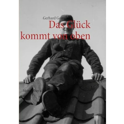 Abbildung von Das Glück kommt von oben: Mein Leben als Schornsteinfeger