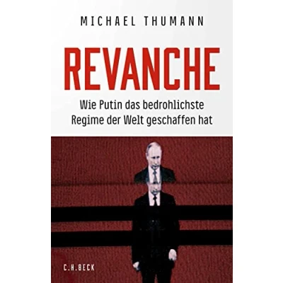 Abbildung von Revanche. Wie Putin das bedrohlichste Regime der Welt geschaffen hat