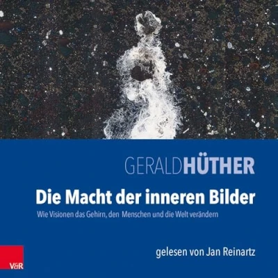 Abbildung von die Macht der inneren Bilder: Wie Visionen das Gehirn, den Menschen und Welt verändern