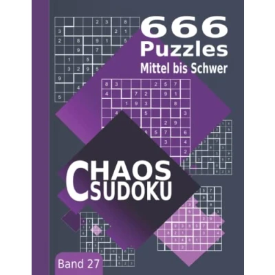 Abbildung von Chaos Sudoku Mittel bis Schwer Band 27: 666 Unregelmäßige (Jigsaw Sudoku, Freiform Kikagaku Nanpure, Irreguläre Sudoku) Puzzles