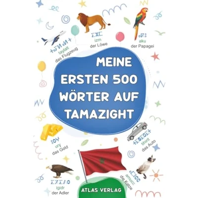 Abbildung von Meine Ersten 500 Wörter auf Tamazight: Zweisprachiges Deutsch Marokkanisches Tamazight Bilderwörterbuch, häufigste Wörter, Amazigh lernen für Kinder, Jugendliche und erwachsene Anfänger