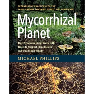 Abbildung von Mycorrhizal Planet: How Symbiotic Fungi Work With Roots to Support Plant Health and Build Soil Fertility