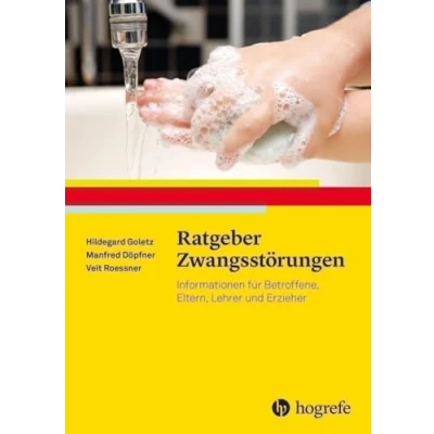 Abbildung von Ratgeber Zwangsstörungen: Informationen für Betroffene und Angehörige (Ratgeber zur Reihe Fortschritte der Psychotherapie)