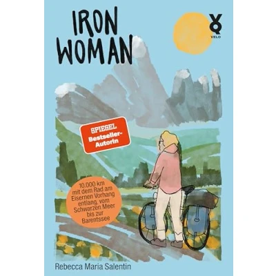 Abbildung von Iron Woman: 10.000 Kilometer mit dem Rad am Eisernen Vorhang entlang vom Schwarzen Meer bis zur Barentssee