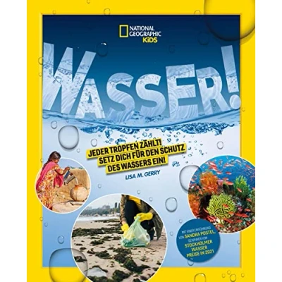 Abbildung von WASSER! Jeder Tropfen zählt! Setz dich für den Schutz des Wassers ein!: National Geographic Kids; Kinder ab 8 Jahren