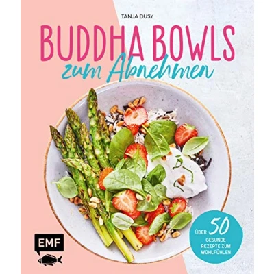 Abbildung von Buddha Bowls zum Abnehmen: Über 50 gesunde Rezepte Wohlfühlen