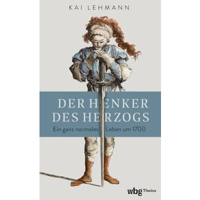 Abbildung von Der Henker des Herzogs: Ein ganz normales Leben um 1700