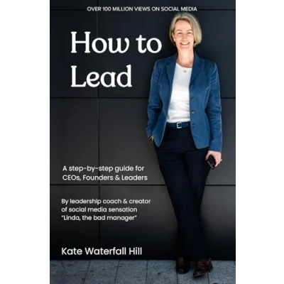 Abbildung von How to Lead: A step by guide for CEOs, Founders &amp; Leaders the creator of &quot;Linda, bad manager&quot;