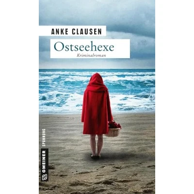 Abbildung von Ostseehexe: Sophie Sturms dritter Fall (Kriminalromane im GMEINER Verlag) (Klatschreporterin Sturm)