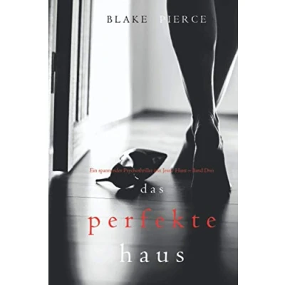 Abbildung von Das Perfekte Haus (Ein spannender Psychothriller mit Jessie Hunt Band Drei)