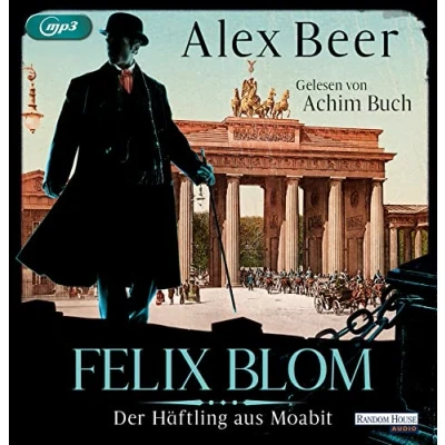 Abbildung von Felix Blom. Der Häftling aus Moabit (Ein Blom Krimi, Band 1)